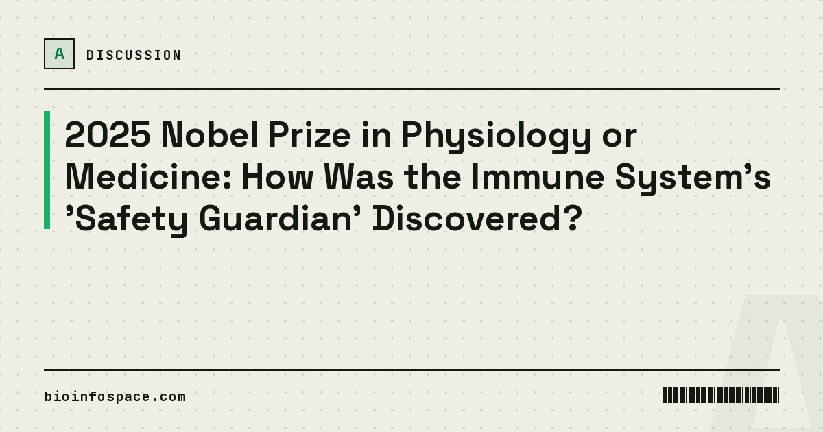 2025 Nobel Prize in Physiology or Medicine: How Was the Immune System's 'Safety Guardian' Discovered?