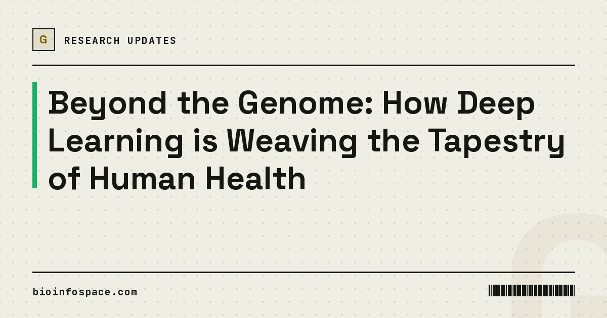 Beyond the Genome: How Deep Learning is Weaving the Tapestry of Human Health