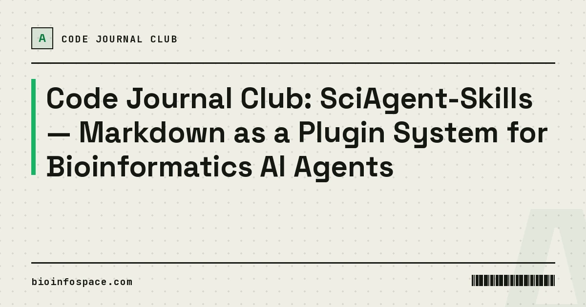 Code Journal Club: SciAgent-Skills — Markdown as a Plugin System for Bioinformatics AI Agents