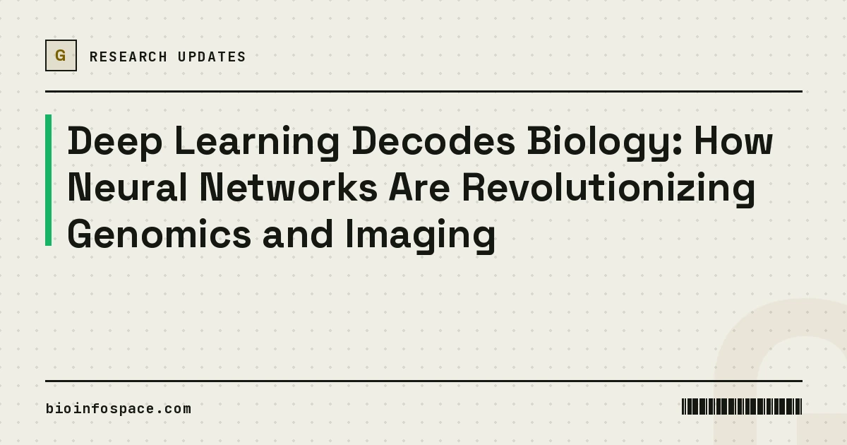 Deep Learning Decodes Biology: How Neural Networks Are Revolutionizing Genomics and Imaging