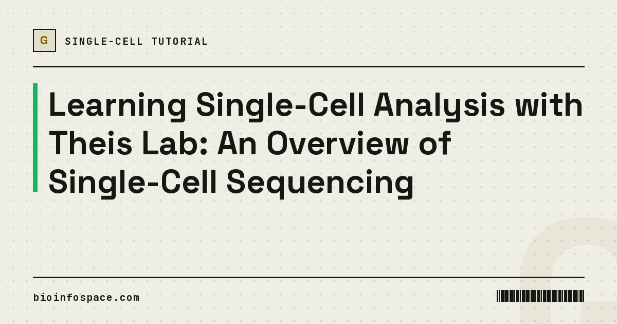 Learning Single-Cell Analysis with Theis Lab: An Overview of Single-Cell Sequencing