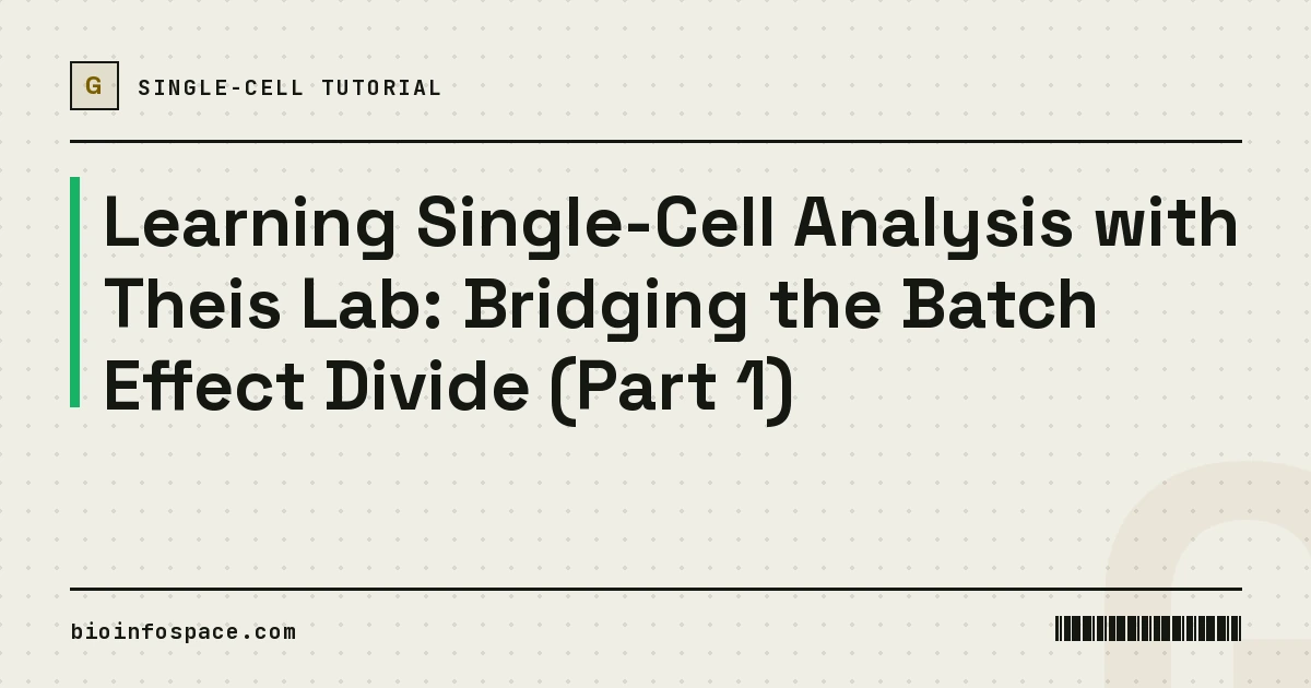 Learning Single-Cell Analysis with Theis Lab: Bridging the Batch Effect Divide (Part 1)