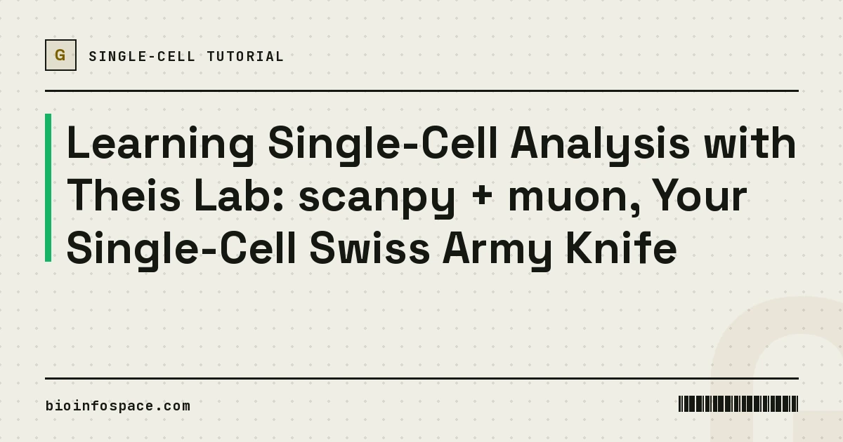 Learning Single-Cell Analysis with Theis Lab: scanpy + muon, Your Single-Cell Swiss Army Knife