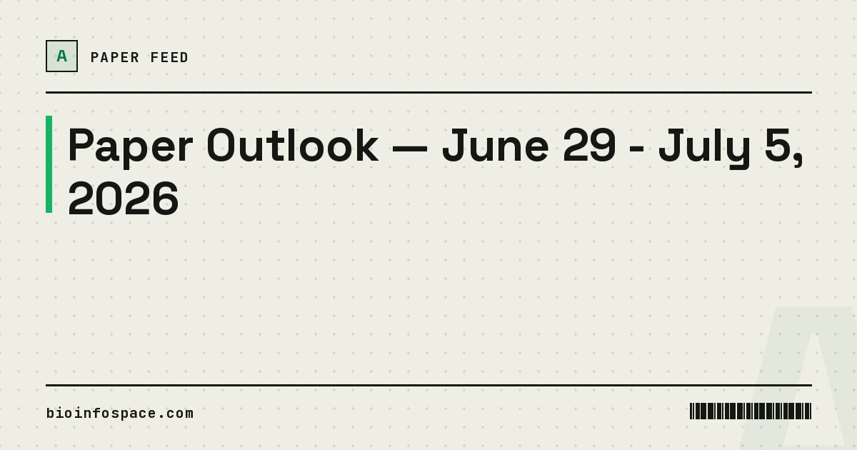 Paper Outlook — June 29 - July 5, 2026