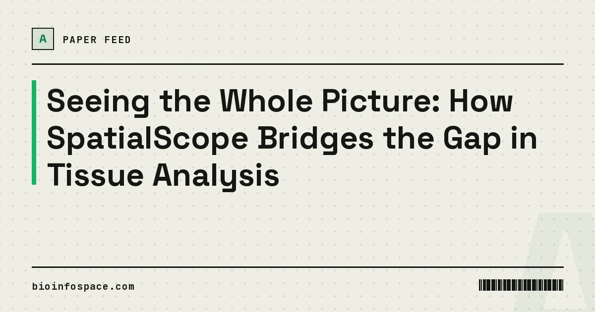 Seeing the Whole Picture: How SpatialScope Bridges the Gap in Tissue Analysis