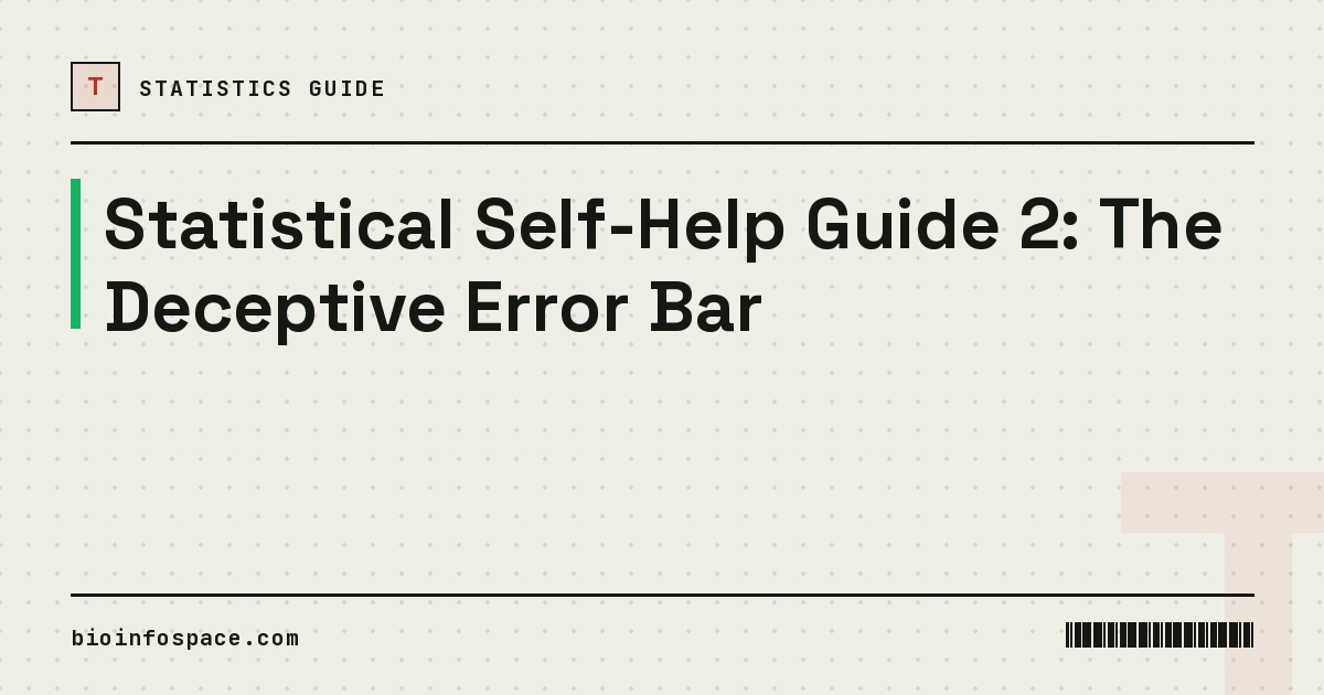 Statistical Self-Help Guide 2: The Deceptive Error Bar