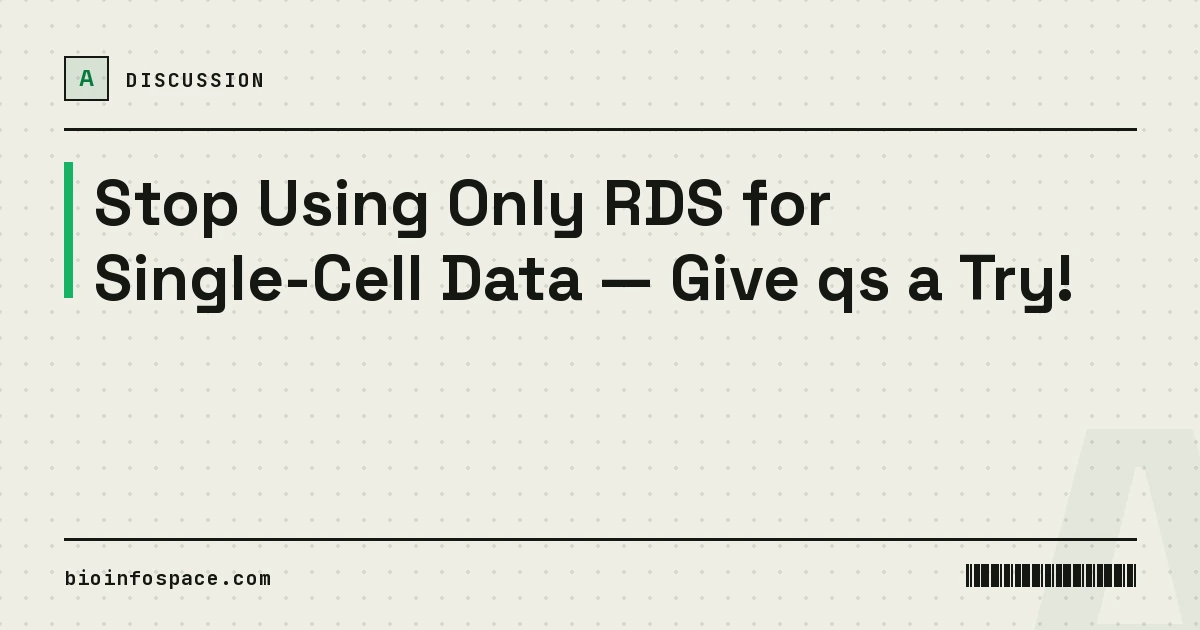 Stop Using Only RDS for Single-Cell Data — Give qs a Try!