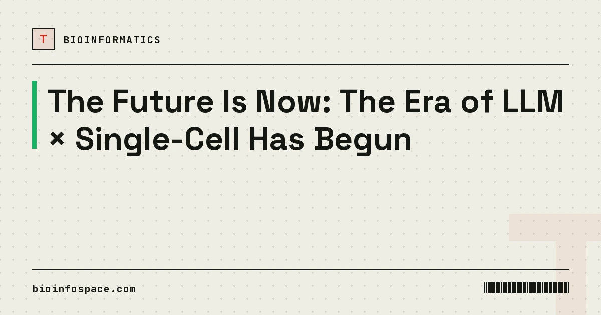 The Future Is Now: The Era of LLM × Single-Cell Has Begun