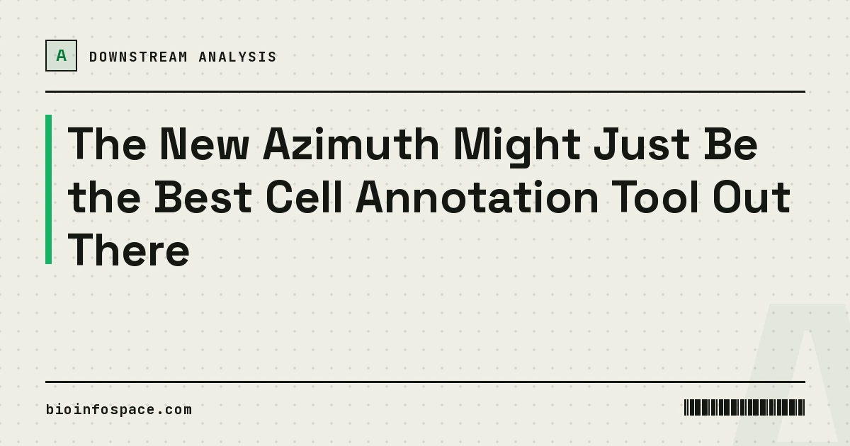 The New Azimuth Might Just Be the Best Cell Annotation Tool Out There
